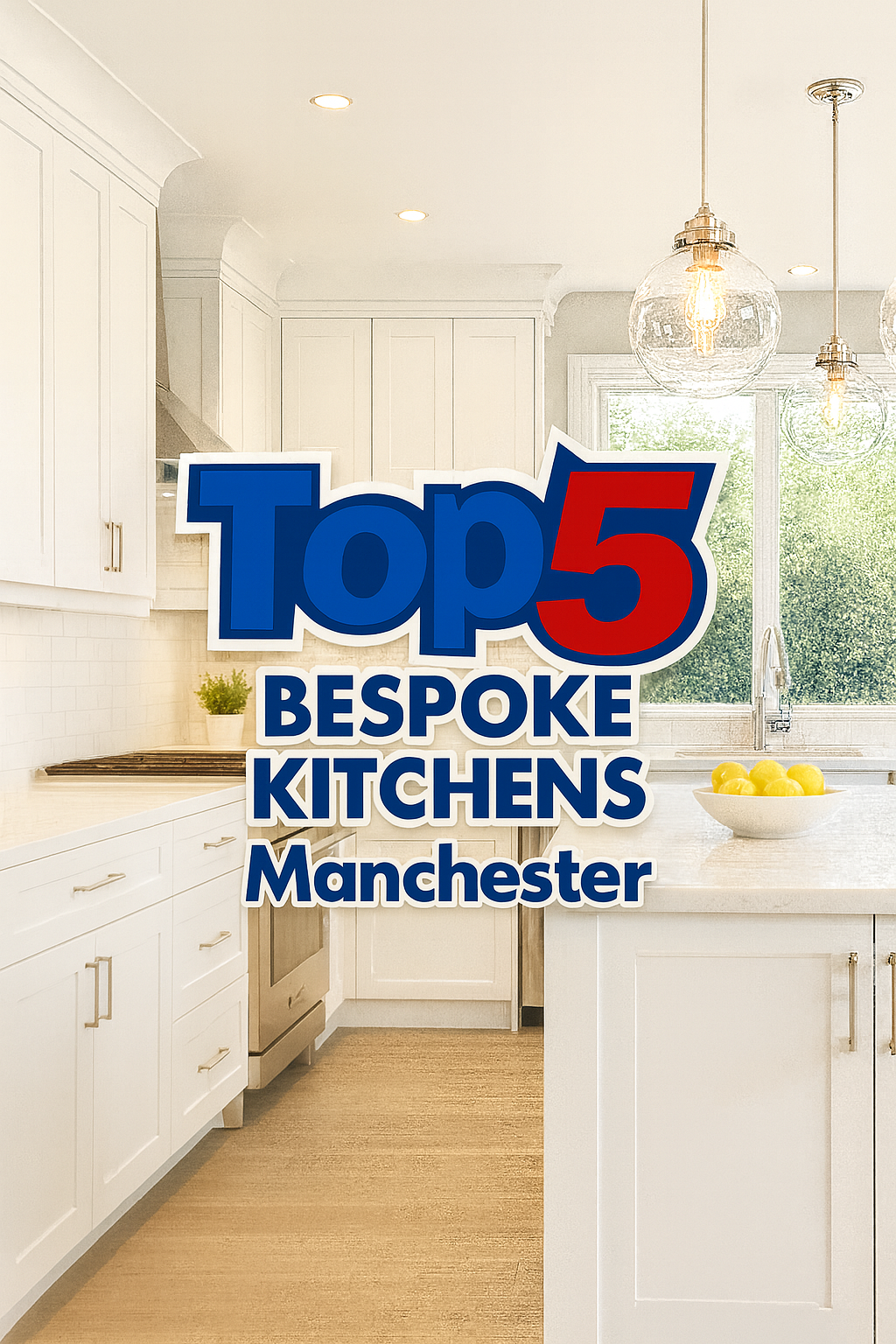 Top 5 Bespoke Kitchens Manchester